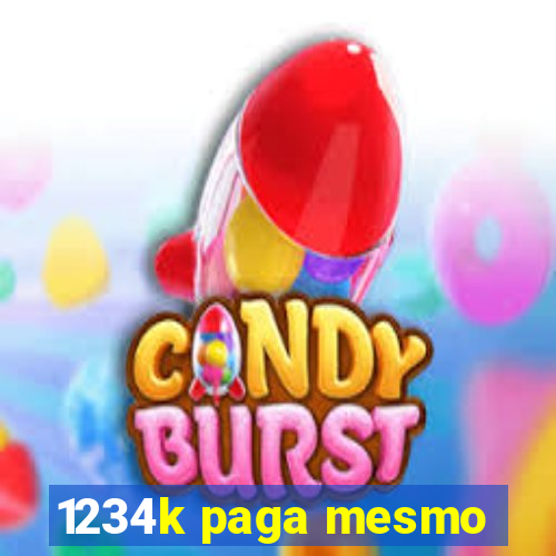 1234k paga mesmo